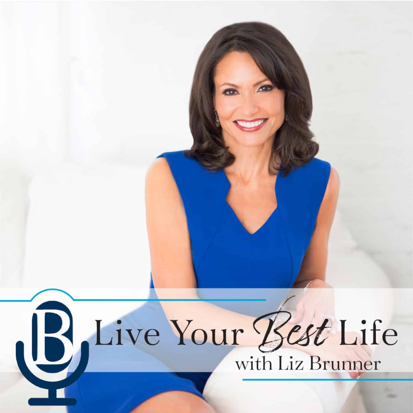 Live Your Best Life with Liz Brunner
